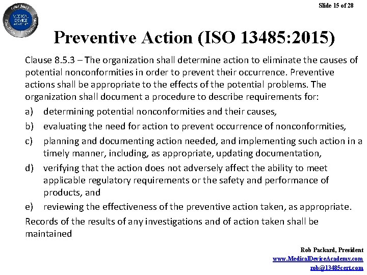 Slide 15 of 28 Preventive Action (ISO 13485: 2015) Clause 8. 5. 3 –