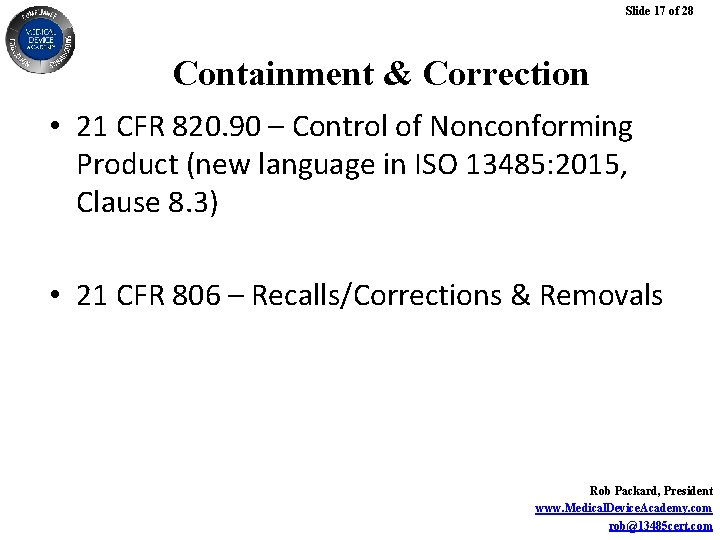 Slide 17 of 28 Containment & Correction • 21 CFR 820. 90 – Control