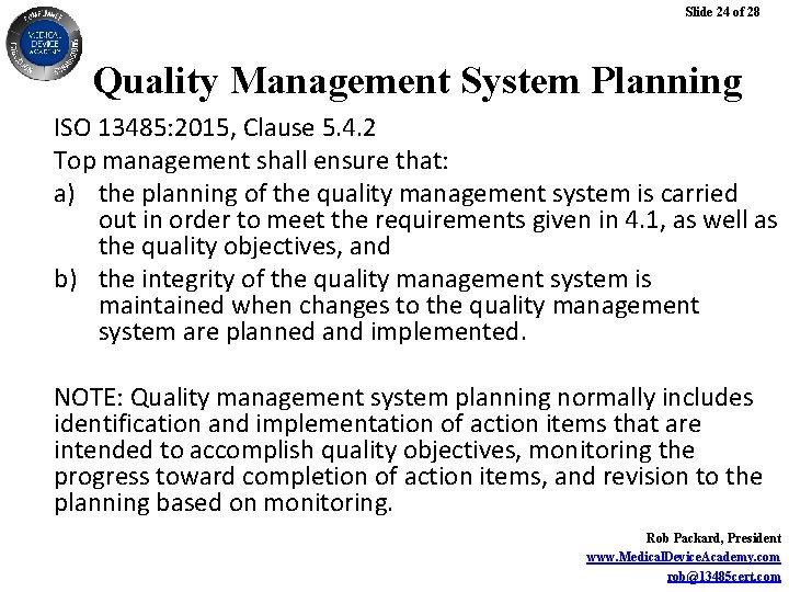 Slide 24 of 28 Quality Management System Planning ISO 13485: 2015, Clause 5. 4.