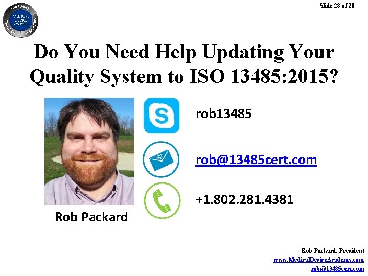 Slide 28 of 28 Do You Need Help Updating Your Quality System to ISO