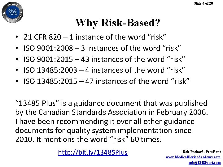 Slide 4 of 28 Why Risk-Based? • • • 21 CFR 820 – 1