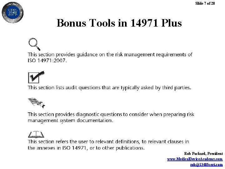 Slide 7 of 28 Bonus Tools in 14971 Plus Rob Packard, President www. Medical.
