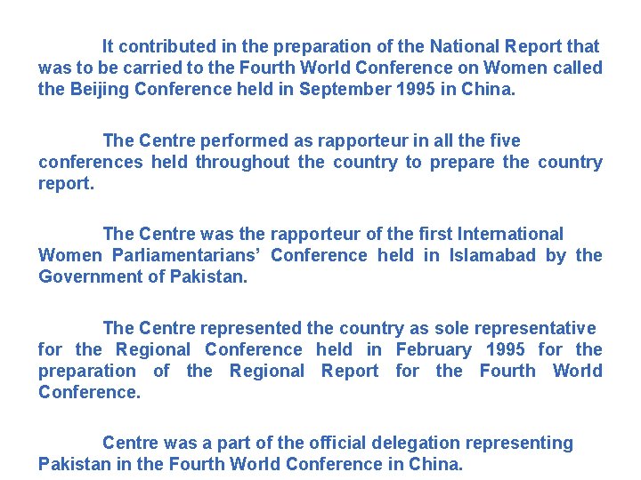 It contributed in the preparation of the National Report that was to be carried