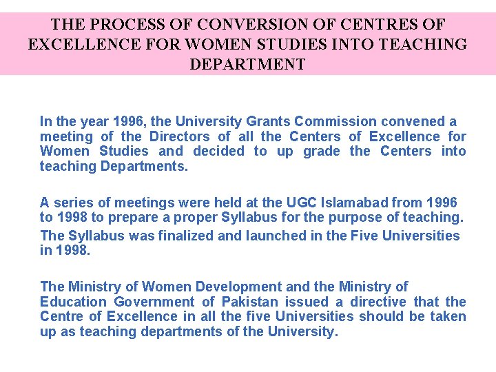 THE PROCESS OF CONVERSION OF CENTRES OF EXCELLENCE FOR WOMEN STUDIES INTO TEACHING DEPARTMENT