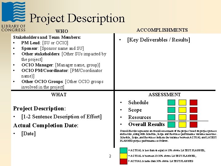 Project Description ACCOMPLISHMENTS WHO Stakeholders and Team Members: • PM Lead: [SU or OCIO]