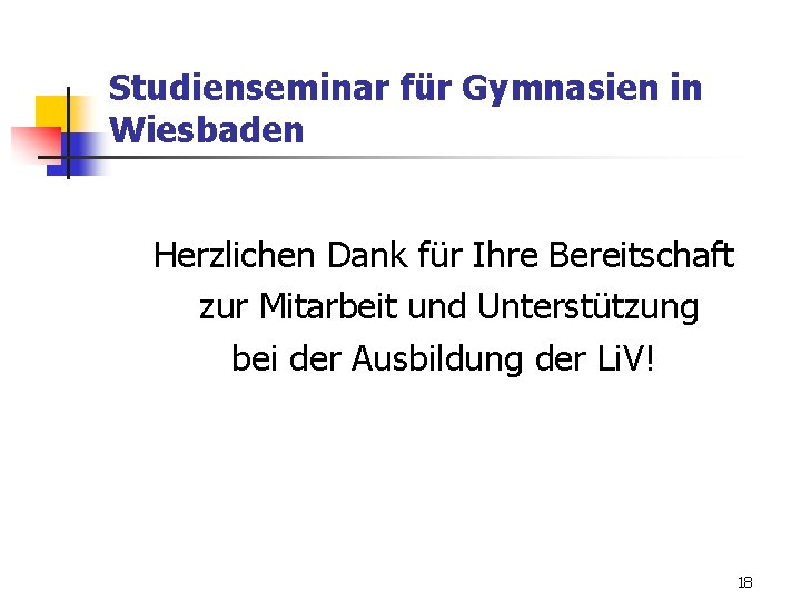 Studienseminar für Gymnasien in Wiesbaden Herzlichen Dank für Ihre Bereitschaft zur Mitarbeit und Unterstützung