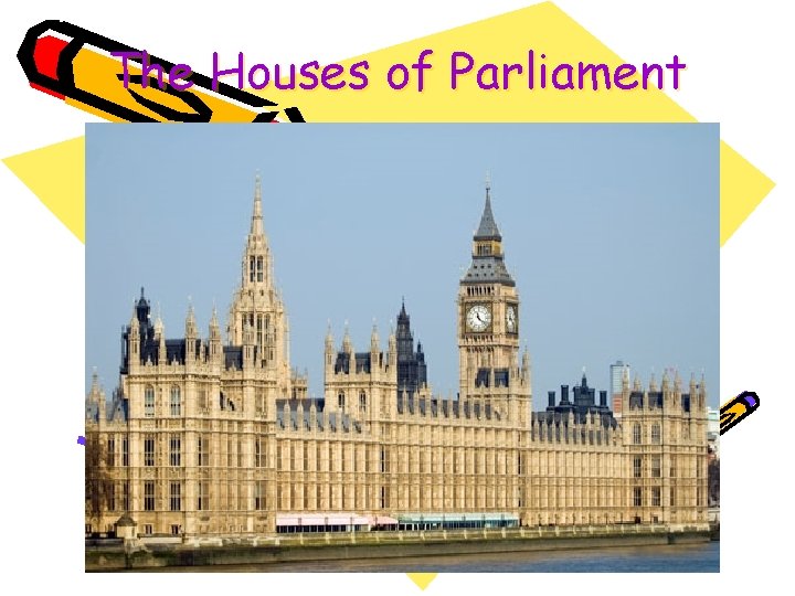 The Houses of Parliament 