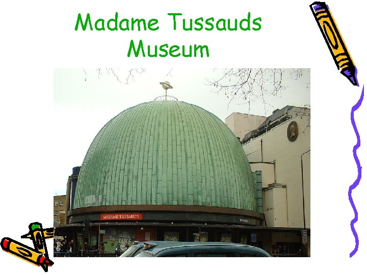Madame Tussauds Museum 