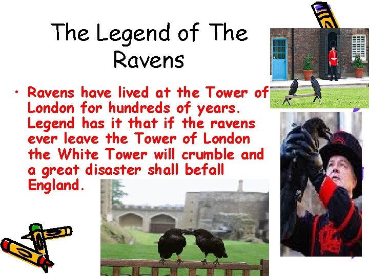 The Legend of The Ravens • Ravens have lived at the Tower of London
