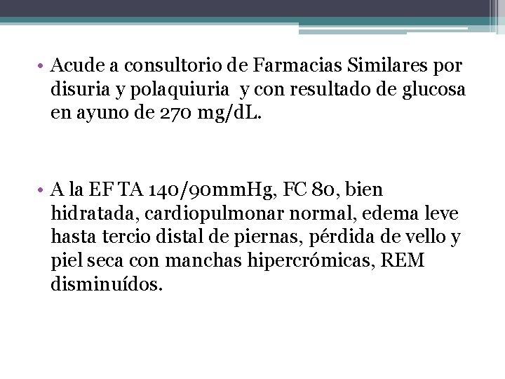  • Acude a consultorio de Farmacias Similares por disuria y polaquiuria y con