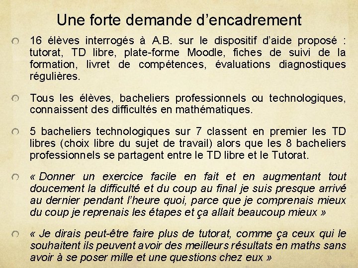 Une forte demande d’encadrement 16 élèves interrogés à A. B. sur le dispositif d’aide Une forte demande d’encadrement 16 élèves interrogés à A. B. sur le dispositif d’aide