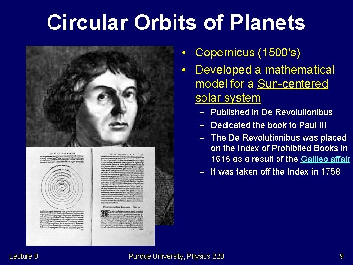 Circular Orbits of Planets • Copernicus (1500's) • Developed a mathematical model for a