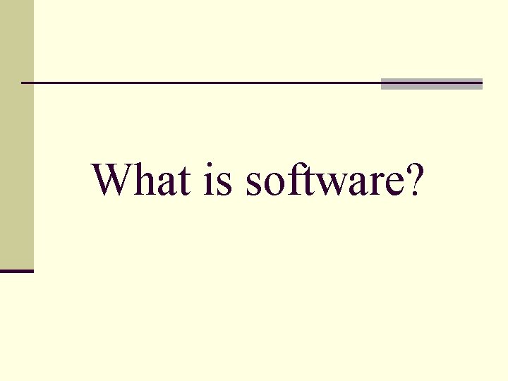  What is software? 
