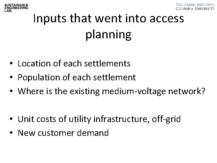 Inputs that went into access planning • Location of each settlements • Population of