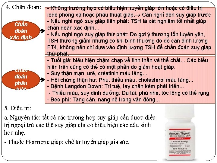 4. Chẩn đoán: - Những trường hợp có biểu hiện: tuyến giáp lớn hoặc