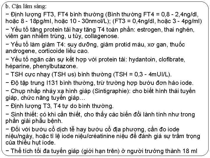 b. Cận lâm sàng: − Định lượng FT 3, FT 4 bình thường (Bình