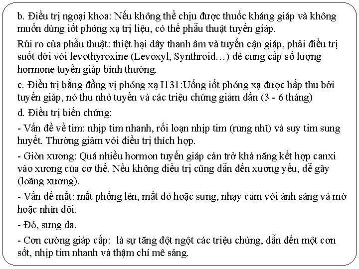 b. Điều trị ngoại khoa: Nếu không thể chịu được thuốc kháng giáp và