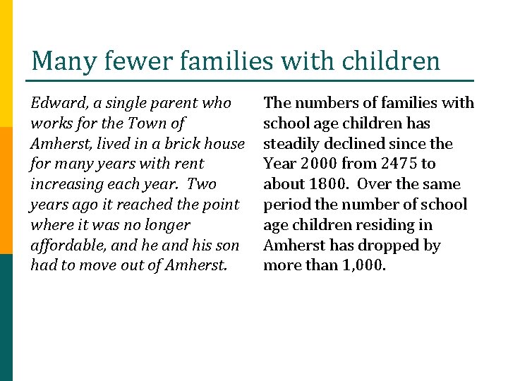 Many fewer families with children Edward, a single parent who works for the Town