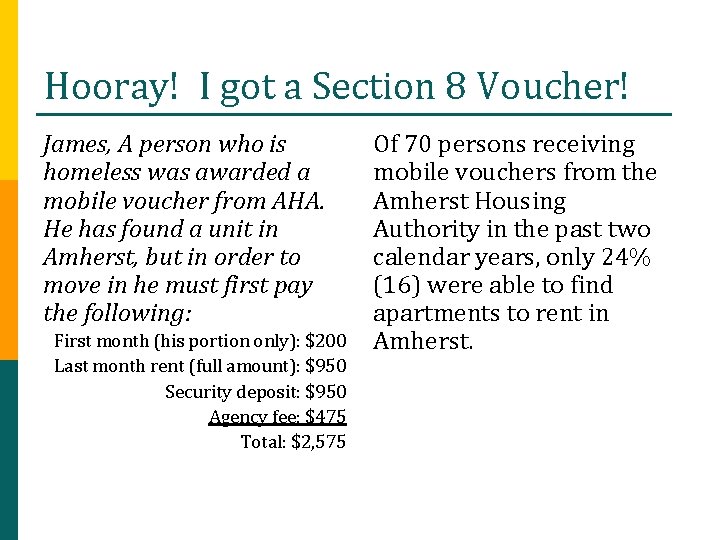 Hooray! I got a Section 8 Voucher! James, A person who is homeless was