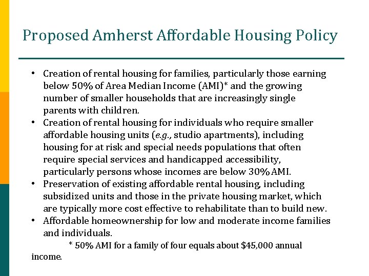 Proposed Amherst Affordable Housing Policy • Creation of rental housing for families, particularly those