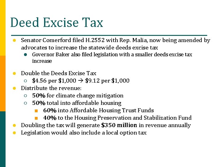 Deed Excise Tax ● Senator Comerford filed H. 2552 with Rep. Malia, now being