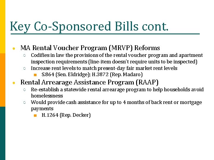 Key Co-Sponsored Bills cont. ● MA Rental Voucher Program (MRVP) Reforms ○ Codifies in