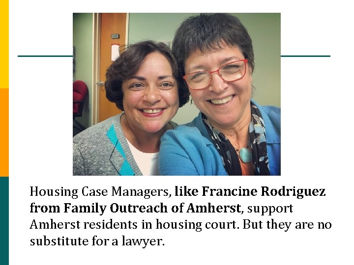 Housing Case Managers, like Francine Rodriguez from Family Outreach of Amherst, support Amherst residents
