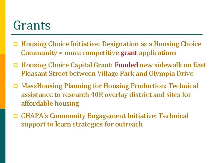 Grants p Housing Choice Initiative: Designation as a Housing Choice Community = more competitive