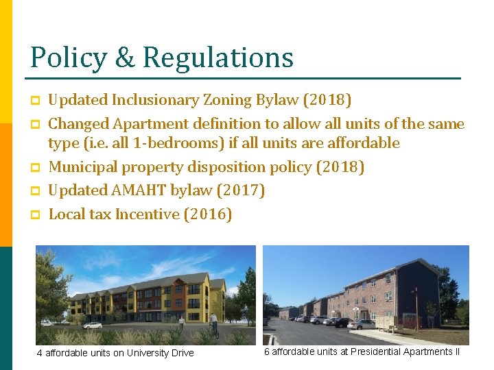 Policy & Regulations p p p Updated Inclusionary Zoning Bylaw (2018) Changed Apartment definition