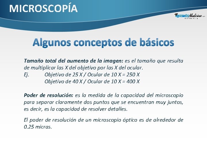 MICROSCOPÍA Tamaño total del aumento de la imagen: es el tamaño que resulta de