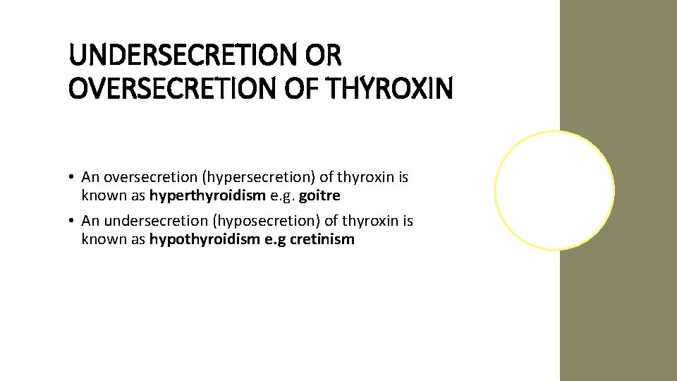 UNDERSECRETION OR OVERSECRETION OF THYROXIN • An oversecretion (hypersecretion) of thyroxin is known as