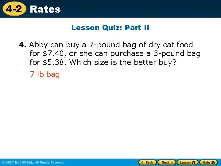 4 -2 Rates Lesson Quiz: Part II 4. Abby can buy a 7 -pound