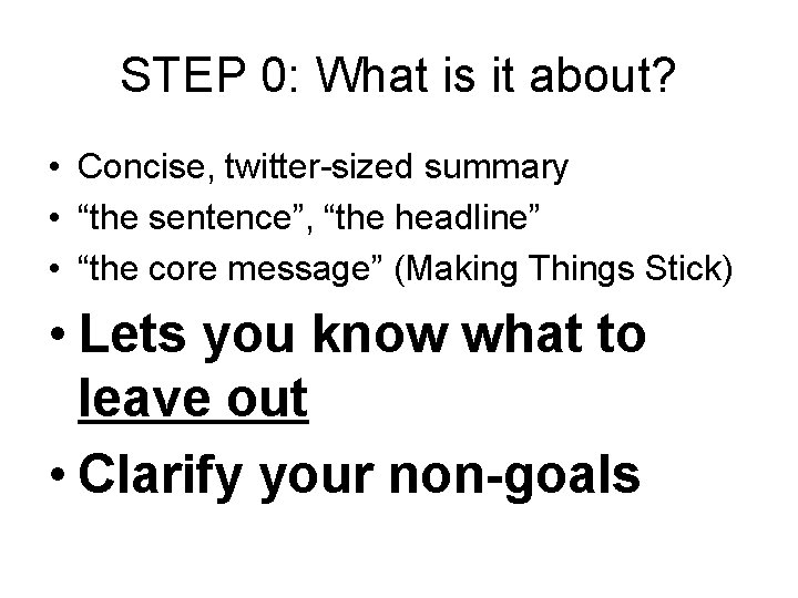 STEP 0: What is it about? • Concise, twitter-sized summary • “the sentence”, “the