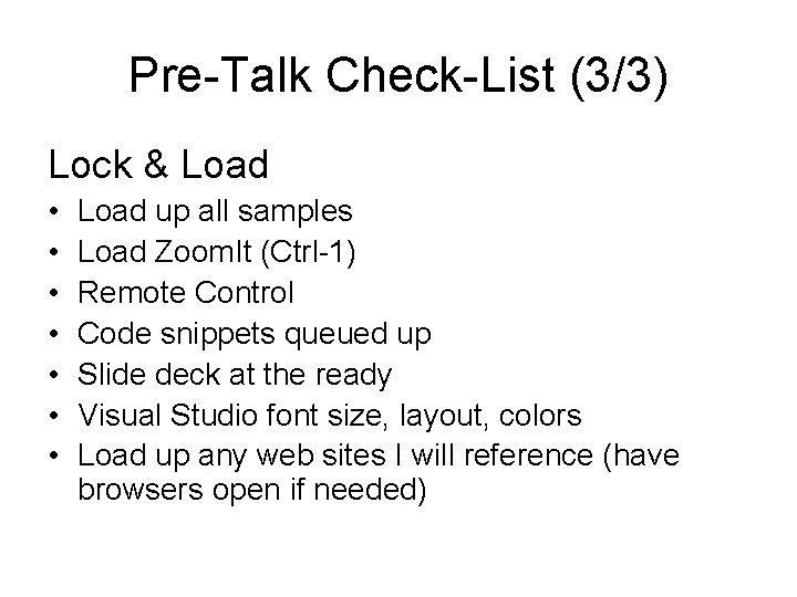 Pre-Talk Check-List (3/3) Lock & Load • • Load up all samples Load Zoom.