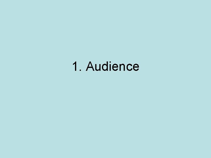 1. Audience 