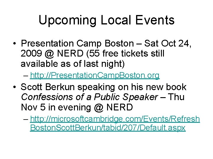 Upcoming Local Events • Presentation Camp Boston – Sat Oct 24, 2009 @ NERD