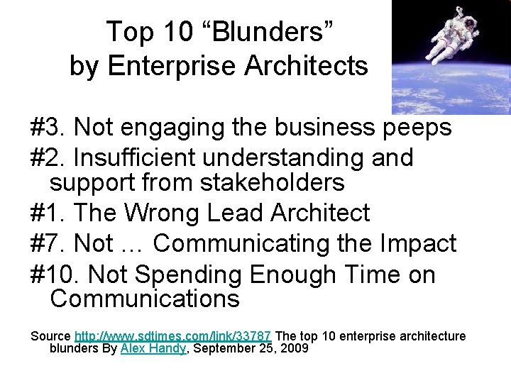 Top 10 “Blunders” by Enterprise Architects #3. Not engaging the business peeps #2. Insufficient