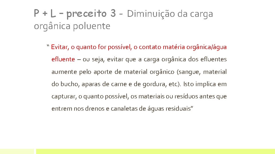 P + L – preceito 3 - Diminuição da carga orgânica poluente “ Evitar,