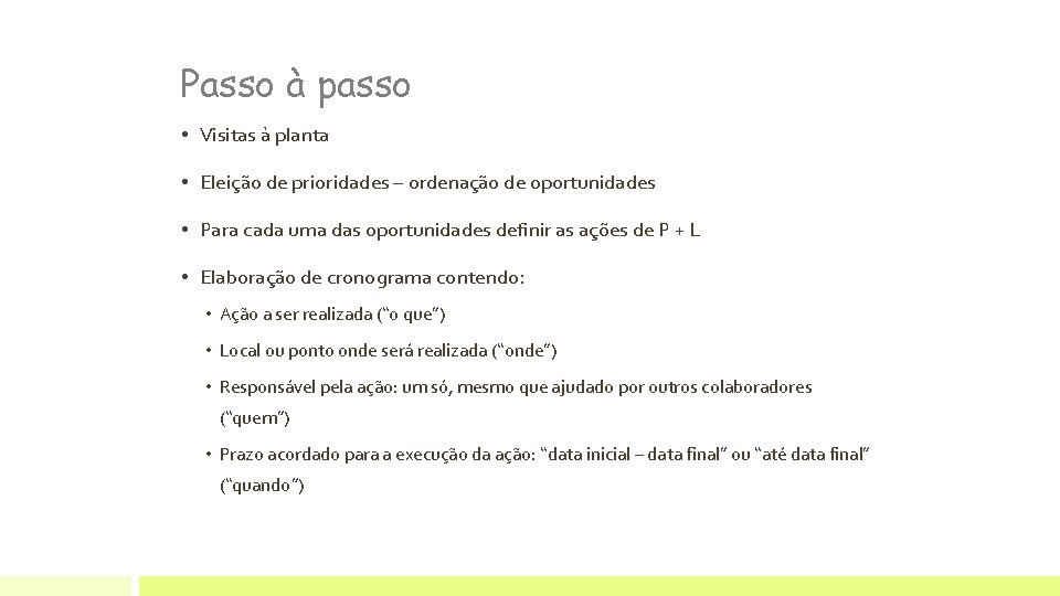 Passo à passo • Visitas à planta • Eleição de prioridades – ordenação de