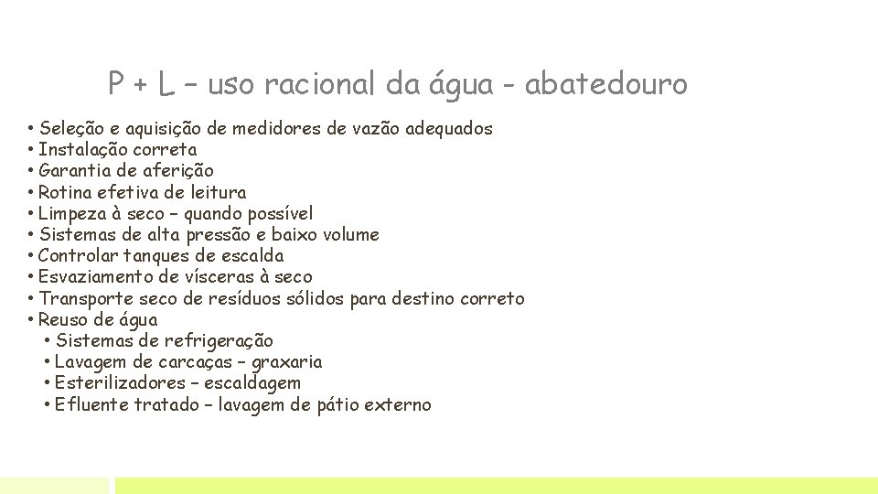 P + L – uso racional da água - abatedouro • Seleção e aquisição