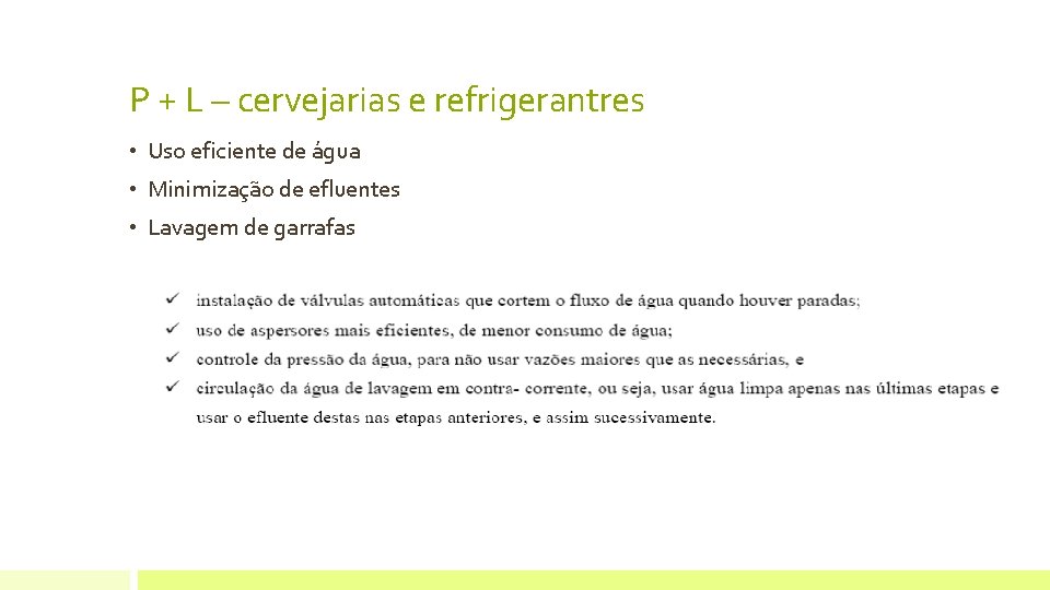 P + L – cervejarias e refrigerantres • Uso eficiente de água • Minimização