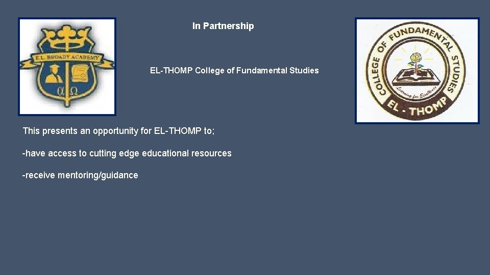 In Partnership EL-THOMP College of Fundamental Studies This presents an opportunity for EL-THOMP to;