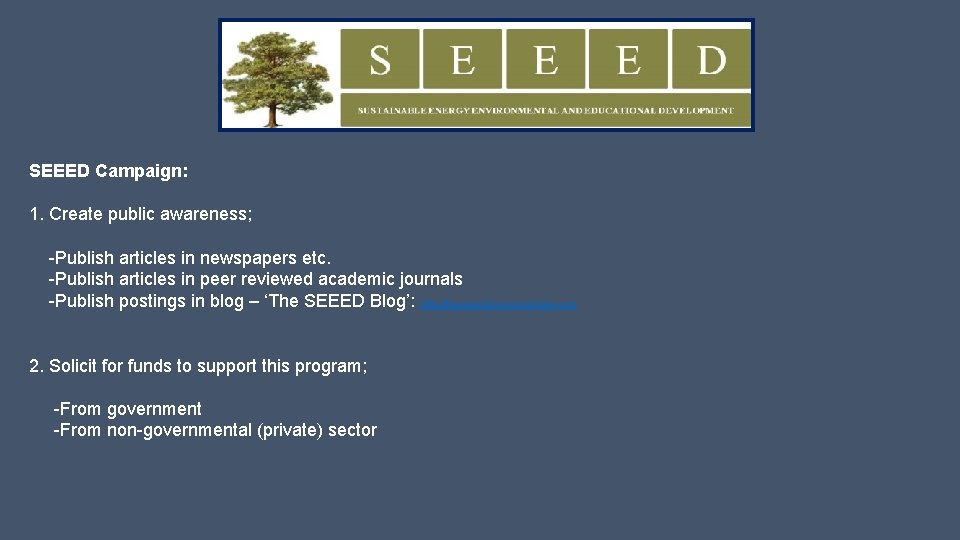 SEEED Campaign: 1. Create public awareness; -Publish articles in newspapers etc. -Publish articles in
