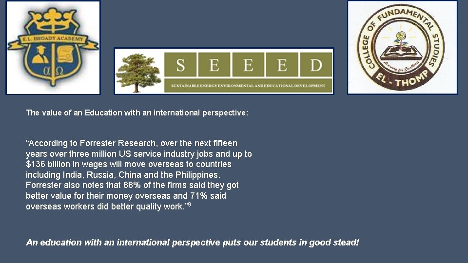The value of an Education with an international perspective: “According to Forrester Research, over