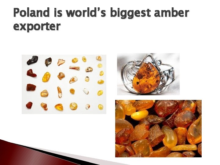 Poland is world’s biggest amber exporter 