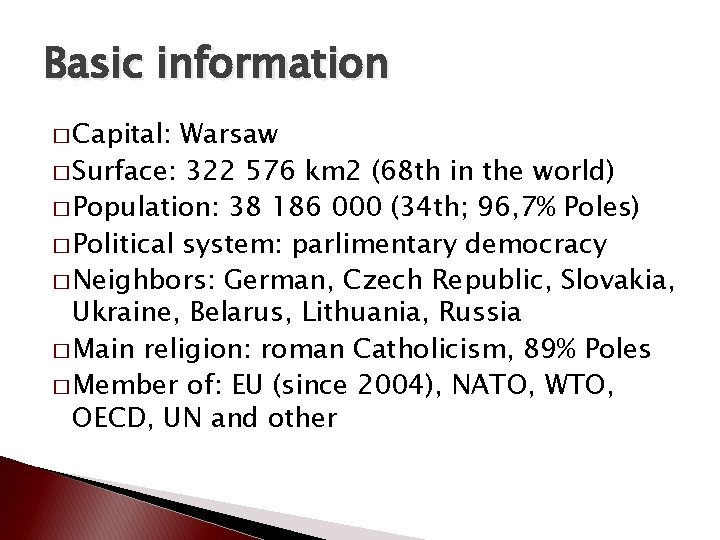 Basic information � Capital: Warsaw � Surface: 322 576 km 2 (68 th in
