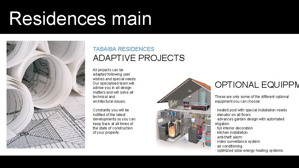 Residences main information TABAIBA RESIDENCES ADAPTIVE PROJECTS All projects can be adapted following user