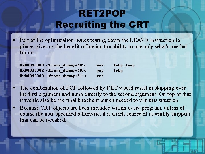 RET 2 POP Recruiting the CRT § Part of the optimization issues tearing down