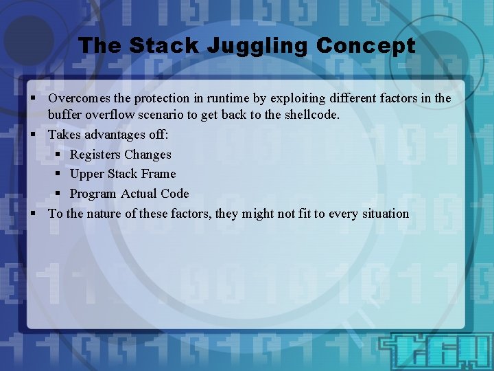 The Stack Juggling Concept § Overcomes the protection in runtime by exploiting different factors